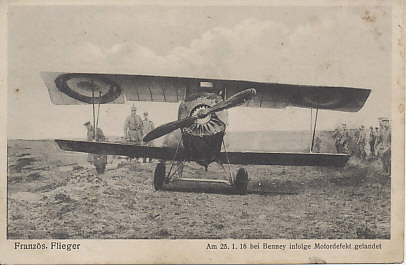 A French Nieuport that came down behind German lines on January 25, 1916 near Benney, France due to engine failure. On the reverse is a message dated January 18, 1917, field postmarked two days later. Benney is on the Moselle River, south of Nancy and west of Lunéville.
Text:
Französischer Flieger
Am 25.1.1916 bei Benney infolge Motordefekt gelandet
French aviator
On January 25, 1916 landed at Benney due to engine failure