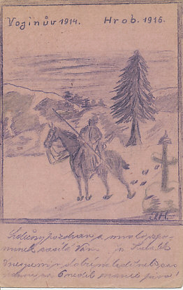 Soldier 1914; Grave 1916. A mounted lancer, possibly an Uhlan, at the snow-covered grave of a German soldier. Likely by an Austro-Hungarian soldier: the text is in Czech. A pencil sketch by I.H. (?), field postmarked January 26, 1916.
Text:
Vojínův 1914. Hrob. 1916.
Soldier 1914. Grave 1916.
I.H.
