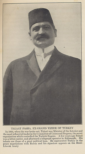 Talaat Pasha, Turkish Minister of the Interior, from the memoir 'Ambassador Morgenthau's Story' by Henry Morgenthau, American Ambassador to Turkey from 1913 to 1916.
Text:
Talaat Pasha, ex-Grand Vizier of Turkey
In 1914, when the war broke out, Talaat was Minister of the Interior and the most influential leader in the Committee of Union and Progress, the secret organization which controlled the Turkish Empire. A few years ago Talaat was a letter-carrier, and afterward a telegraph operator in Adrianople. His talents are those of a great political boss. He represented Turkey in the peace negotiations with Russia and his signature appears on the Brest-Litovsk treaty.
