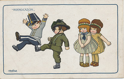 Children at war: An Italian Bersaglieri kicks an Austro-Hungarian soldier as the cities of Trieste and Trento — Italia Irredenta — Unredeemed Italy, and Italy's demands ('Rivendicazioni') of the title — stand by.  Illustration by Aurelio Bertiglia.
Text:
'Rivendicazioni'
'The Demands'
Signed: A. Bertiglia
Reverse:
Message and postmark August 17, 1915