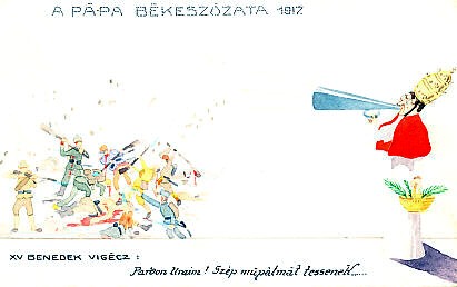 Watercolor postcard by Schima Martos. To the left, troops fighting — shooting, bayoneting, using rifles as clubs — in uniforms of France, Germany, Turkey, Austria-Hungary, Russia, Australia. To the right, Pope Benedict XV holds a basket of olive leaves, and speaks through a megaphone.
Title at the top: A Päpa Bëkeszözata 1917, The Pope's Words of Peace, 1917.
At the bottom, XV Benedek Vigëcz:
Pardon Uraim! Szëp Müpätmät tesseneh. . . 
The Pope issued his message on August 1, 1917.
