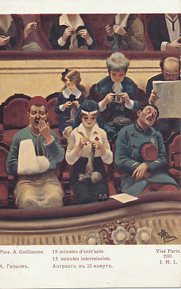 Intermission at a French theater, 1915. Women and a girl knit, socks perhaps, for soldiers at the front, as does a Red Cross nurse seated between two sleepy soldiers, one — from an Algerian regiment — visibly wounded. A. older man reads the news. Illustrated by A. Guillaume, the postcard is captioned in the languages of the Entente Allies, French, English, and Russian.
Text:
15 minutes d'entr'act.
15 minutes intermission.
Антрактъ въ 15 минутъ.
Pinx. A. Guillaume
А. Гильомъ
Visé Paris.
2260.
I.M.L.
Reverse:
Guerre Européenne de 1914-1915
Édition Patriotique.
Imp. I. Lapina. — Paris, Rue Denfert-Rochebeau, 75
European War 1914-1915
Patriotic Edition.
Printer I. Lapina. — Paris, Rue Denfert-Rochebeau 75