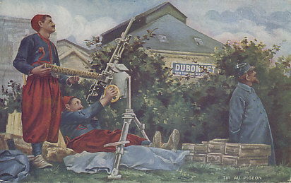 Two Zouaves man an anti-aircraft gun, scanning the sky, in a 1915 advertising card for the aperitif Dubonnet. Title, Pigeon Shoot.
Text:
Tir au pigeon
Advertising sign:
Dubonnet
Vin Tonique au Quin[quina]
Pigeon Shoot
Tonic Wine with Quinine
Reverse:
Dubonnet
Vin Tonique au Quinquina
Dubonnet
Tonic Wine with Quinine