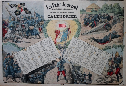 Calendar from the French magazine Le Petit Journal with scenes including (clockwise from top left) the capture of a German battle flag by Zouaves and Chasseurs à pied, a French artillery crew manning a 75mm. field gun, a dragoon moving into position, a heavier gun firing, entrenched troops, and marines advancing. The calendar includes Roman Catholic holy days, saints days, fête nationale (Bastille Day), and the time of sunrise and sunset. Illustration by L. Bomblec (?).
Text:
Le Petit Journal
est
Le Journal Républicain
le plus impartial et le mieux informé
le plus répandu des journaux du monde entier
Romans feuilletons des ecrivains les plus célèbres
Calendrier
1915
Le Petit Journal
is
The Republican Journal
the most impartial and well informed
the most widespread of newspapers in the world
Serialized novels of the most celebrated writers
calendar
1915