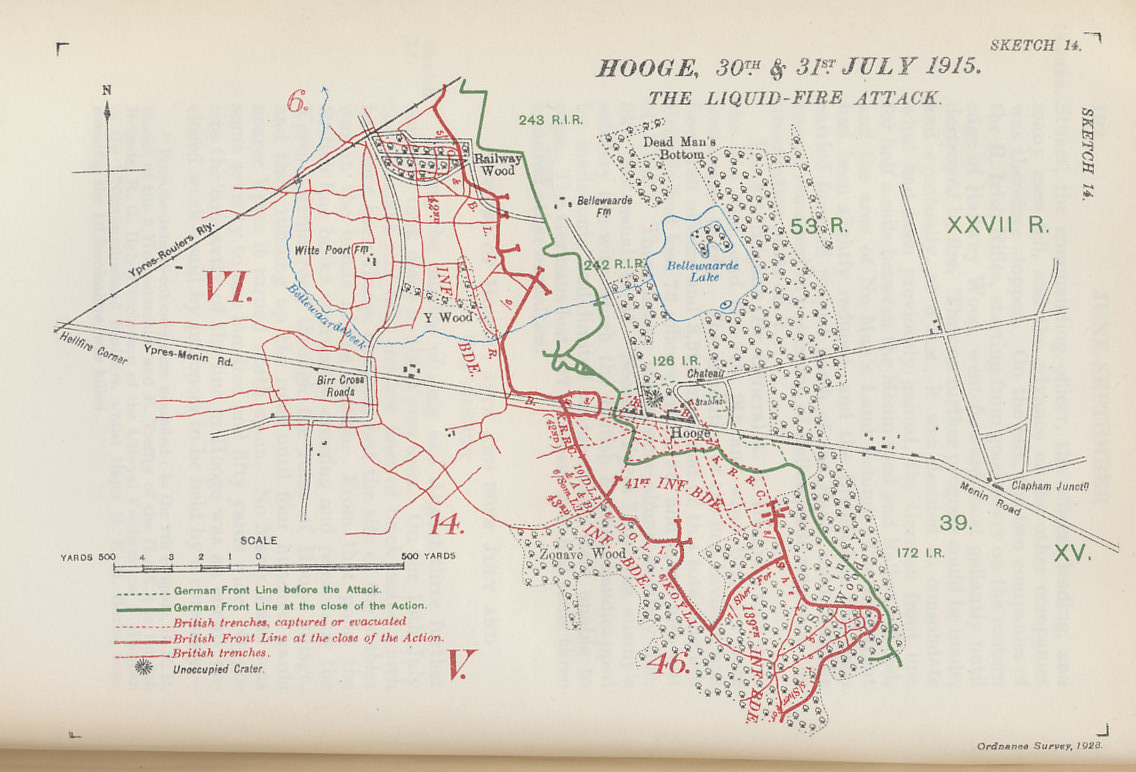 In July 1915, British and German forces fought three engagements in Hooge, a village near Ypres with a destroyed chateau held by the Germans, and its stables held by the British. A British mine on July 19 opened a crater 120 feet across. On July 30, the Germans attacked with flamethrowers, the first time the British had faced the weapon. Map from Military Operations France and Belgium, 1915, Vol. II, by Brigadier-General J.E. Edmonds and Captain G.C. Wynne. Map by Major A.F. Becke R.A. (Retired) Hon. M.A. (Oxon.)
Text:
Sketch 14
Hooge, 30th and 31st July 1915.
The Liquid-Fire Attack

Legend:
German Front Line before the Attack
German Front Line at the close of the Action
British trenches, captured or evacuated
British Front Line at the close of the Action
British trenches
Unoccupied crater