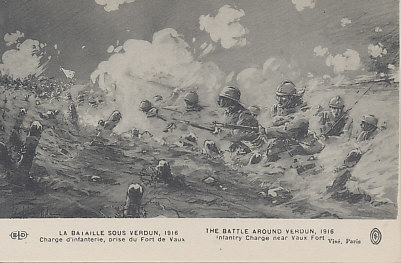 French infantry charge near Fort Vaux, one of the bastions of Verdun. In March 1916, the village of Vaux changed hands 13 times. The fort fell to German forces the morning of June 7.
Illustration by Léon Taa. . . ., 1916.
Text:
La Bataille sous Verdun, 1916
Charge d'infanterie, prise du Fort de Vaux
The Battle around Verdun, 1916
Infantry charge near Vaux Fort
Logo: ELD
Visé Paris
Reverse:
Imp. E Le Deley, Paris